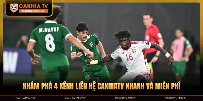 Khám phá 4 kênh liên hệ CakhiaTV nhanh và miễn phí