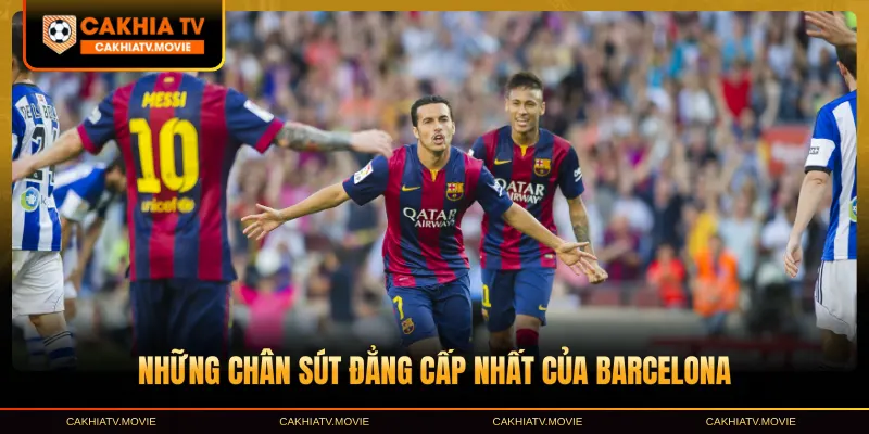 Những chân sút đẳng cấp nhất của Barcelona