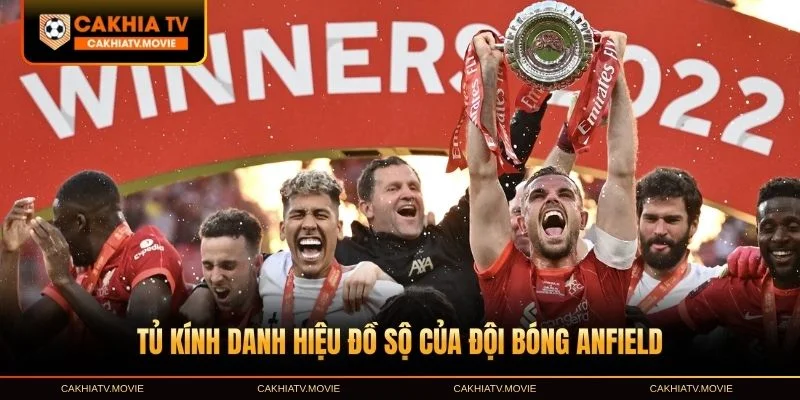 Tủ kính danh hiệu đồ sộ của đội bóng Anfield