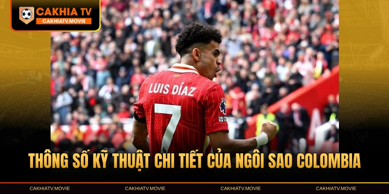 Thông số kỹ thuật chi tiết của ngôi sao Colombia